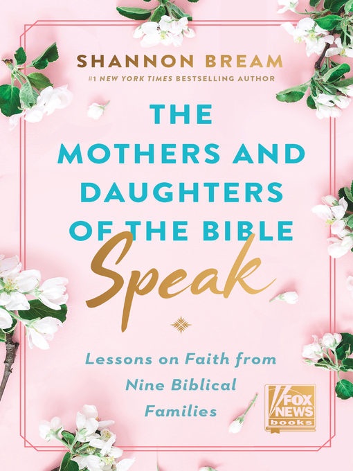 Title details for The Mothers and Daughters of the Bible Speak by Shannon Bream - Available